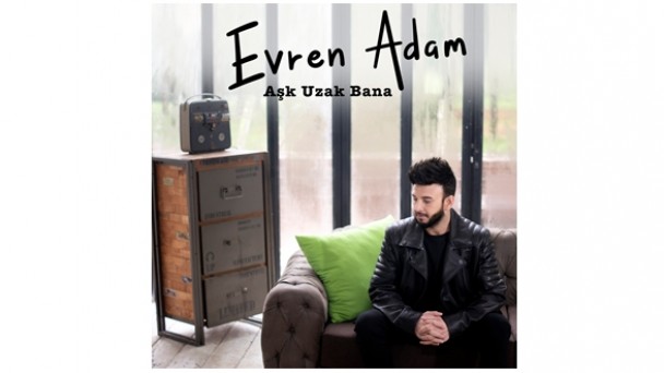 evren adam ask uzak bana ile kisa