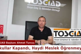TOSGiAD Başkanı Ahmet Tunca;  "Okullar Kapandı, Haydi Meslek Öğrenmeye"