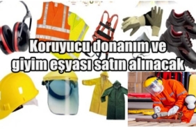Koruyucu donanım ve giyim eşyası satın alınacak