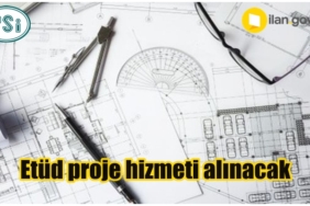Etüd Proje Hizmeti Alınacak
