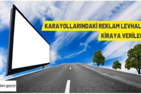 Karayolları Genel Müdürlüğü reklam levhalarını açık artırma ile kiraya veriyor