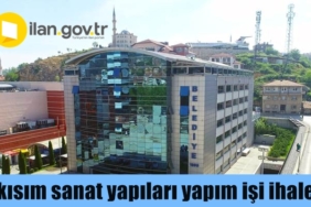 Kastamonu Belediyesi 3.kısım sanat yapıları yapım işi ihalesi