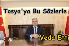 Kaymakam A. Ferhat Özen Tosya’ya Veda Etti