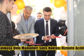 Çalıkuşu Unlu Mamulleri Satış Noktası Hizmete Açıldı