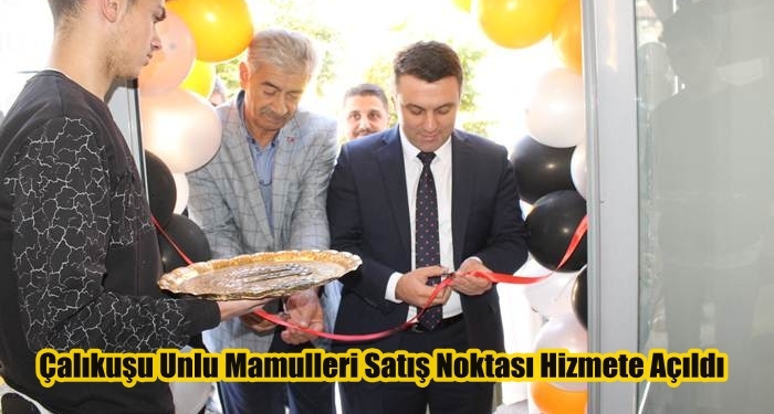 Çalıkuşu Unlu Mamulleri Satış Noktası Hizmete Açıldı