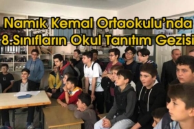 Namık Kemal Ortaokulu’nda 8.Sınıfların Okul Tanıtım Gezisi