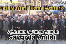 Gazi Mustafa Kemal Atatürk Saygıyla Anıldı