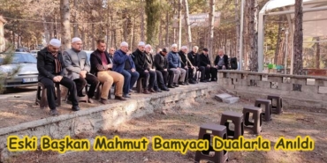Eski Başkan Mahmut Bamyacı Dualarla Anıldı