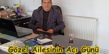 Gözel Ailesinin Acı Günü