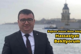 Başkan Hasan Mete Dikişci’den Muhtarlara; Hassasiyet Bekliyorum