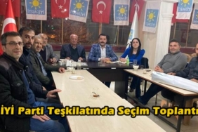 İYİ Parti Teşkilatında Seçim Toplantısı