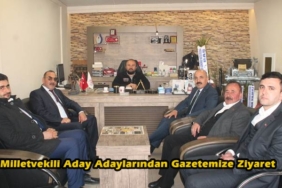 Milletvekili Aday Adaylarından Gazetemize Ziyaret
