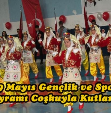 19 Mayıs Gençlik ve Spor Bayramı Coşkuyla Kutlandı