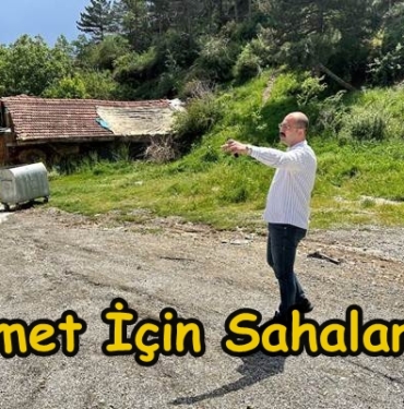 Başkan Volkan Kavaklıgil Hizmet İçin Sahalarda