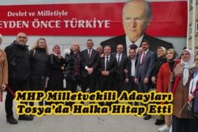 MHP Milletvekili Adayları Tosya’da Halka Hitap Etti