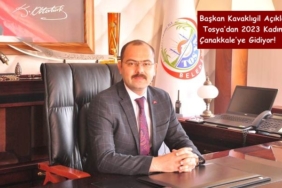 Başkan Volkan Kavaklıgil Açıkladı;  Tosya’dan 2023 Kadın Çanakkale’ye Gidiyor!