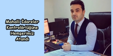 Mahalli İdareler Kontrolörlüğüne Tosyalı Hemşerimiz Atandı