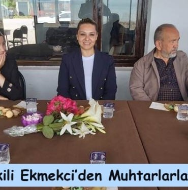 Milletvekili Ekmekci’den Muhtarlarla Toplantı