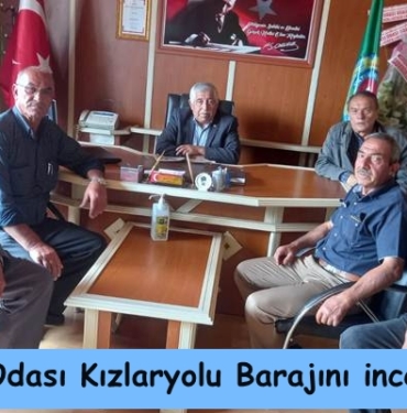 Ziraat Odası Kızlaryolu Barajını inceleyecek