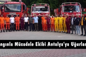 Kastamonu Yangınla Mücadele Ekibi Antalya’ya Uğurlandı
