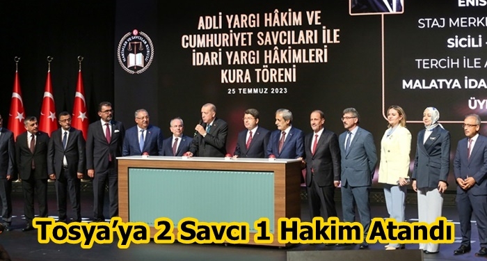 Tosya’ya 2 Savcı 1 Hakim Atandı