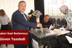 Başkan Suat Bazlamaçcı Güven Tazeledi