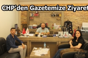 CHP İlçe Başkanından Gazetemize Ziyaret