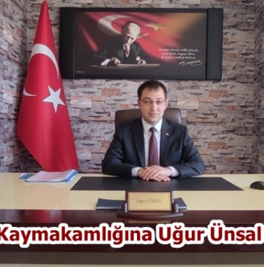 Tosya Kaymakamlığına Uğur Ünsal Atandı