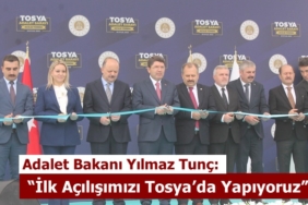 Adalet Bakanı Yılmaz Tunç: “İlk Açılışımızı Tosya’da Yapıyoruz”