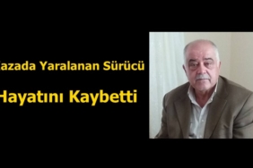 Kazada Yaralanan Sürücü Hayatını Kaybetti