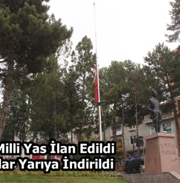 3 Gün Milli Yas İlan Edildi: Bayraklar Yarıya İndirildi