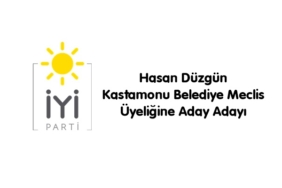 Hasan Düzgün Kastamonu Belediye Meclis Üyeliğine Aday Adayı