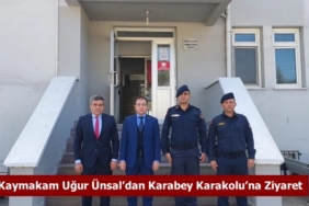 Kaymakam Uğur Ünsal’dan Karabey Karakolu’na Ziyaret