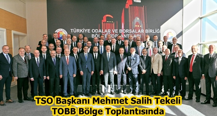 Tosya TSO Başkanı Mehmet Salih Tekeli TOBB Bölge Toplantısında