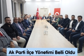 Ak Parti İlçe Yönetimi Belli Oldu
