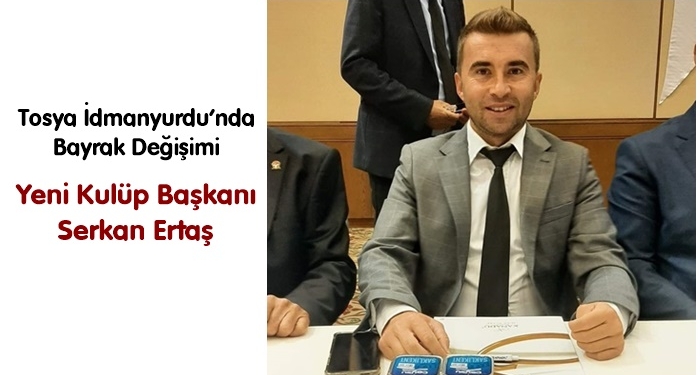 Tosya İdmanyurdu’nda Bayrak Değişimi, Yeni Kulüp Başkanı Serkan Ertaş