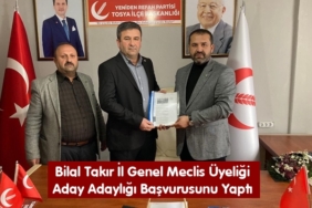 Bilal Takır İl Genel Meclis Üyeliği Aday Adaylığı Başvurusunu Yaptı