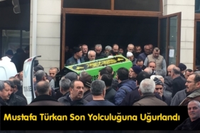 Mustafa Türkan Son Yolculuğuna Uğurlandı