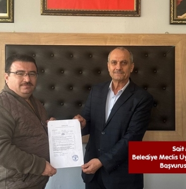 Sait Mutlu Belediye Meclis Üyeliği Aday Adaylığı Başvurusunu Yaptı