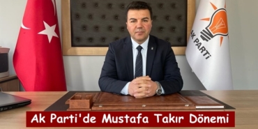 Ak Parti İlçe Başkanı Mustafa Takır Oldu