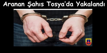 Aranan Şahıs Tosya’da Yakalandı