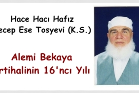 Recep Efendi'nin Alemi Bekaya İrtihalinin 16. Yılı