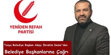 Yeniden Refah Partisi Tosya Belediye Başkan Adayı İbrahim Demir’den Belediye Başkanlarına Çağrı