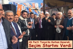 Ak Parti Tosya’da Kurban Keserek Seçim Startını Verdi