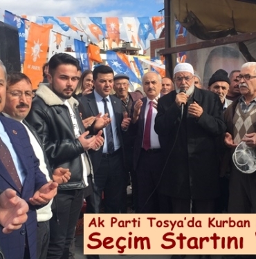 Ak Parti Tosya’da Kurban Keserek Seçim Startını Verdi