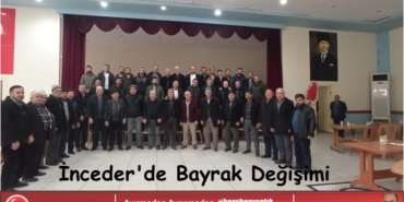 İnceder’de Bayrak Değişimi
