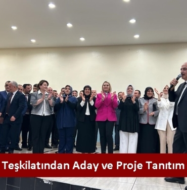 Ak Parti Teşkilatından Aday ve Proje Tanıtım Toplantısı