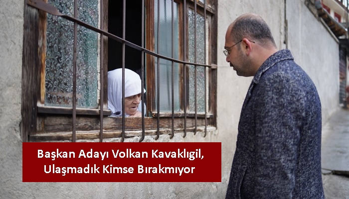 Belediye Başkanı ve Başkan Adayı Volkan Kavaklıgil, Ulaşmadık Kimse Bırakmıyor