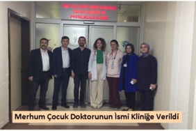 Merhum Çocuk Doktorunun İsmi Kliniğe Verildi