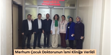 Merhum Çocuk Doktorunun İsmi Kliniğe Verildi